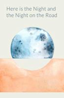 Here is the night and the Night on the Road 1943899053 Book Cover
