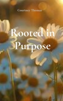Rooted in Purpose B0FYK384PL Book Cover