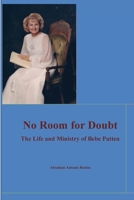 No Room for Doubt : The Life and Ministry of Bebe Patten 1967034168 Book Cover