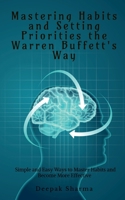 Mastering Habits and Setting Priorities the Warren Buffett's Way 1649835108 Book Cover