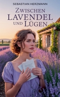 Zwischen Lavendel und Lügen (German Edition) B0FL5K6VTM Book Cover