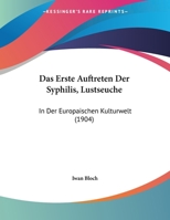 Das erste Auftreten der Syphilis (Lustseuche) in der europäischen Kulturwelt 3737214514 Book Cover
