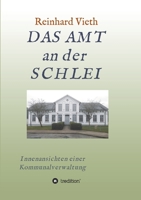 DAS AMT an der SCHLEI: Innenansichten einer Kommunalverwaltung 3347309545 Book Cover