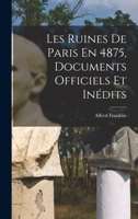 Les Ruines De Paris En 4875, Documents Officiels Et Inédits 1017579253 Book Cover