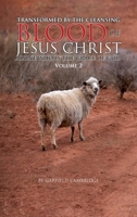 Transformed by the Blood of Jesus Christ Alone, Who is The Grace of God: Volume 2 1965679315 Book Cover