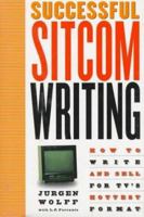 Successful Sitcom Writing: How To Write And Sell For TV's Hottest Format 0312144261 Book Cover