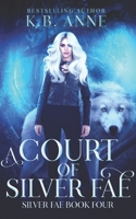 A Court of Silver Fae: Silver Fae Book Four B08S2VT38N Book Cover