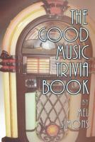 The Good Music Trivia Book 159393694X Book Cover