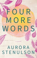 Four More Words 1088209173 Book Cover