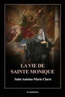 La vie de Sainte Monique: Traduction inédite suivie d'une notice biographique consacrée à l'auteur (French Edition) B0H8FFP8NZ Book Cover