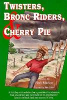 Twisters, Bronc Riders, and Cherry Pie 0966685881 Book Cover