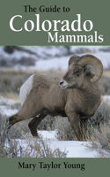 The Guide to Colorado Mammals 1555915833 Book Cover