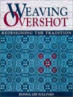 Weaving Overshot: Redesigning the Tradition 1883010233 Book Cover