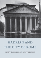 Hadrian and the City of Rome 0691035881 Book Cover