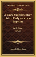 A Third Supplementary List Of Early American Imprints: With Notes 1248751876 Book Cover