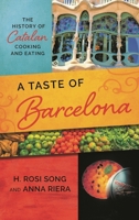 A Taste of Barcelona: The History of Catalan Cooking and Eating 153818544X Book Cover