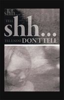 Shh... Don't Tell 1425136737 Book Cover
