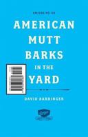 American Mutt Barks in the Yard (EMIGRE) 1568984863 Book Cover