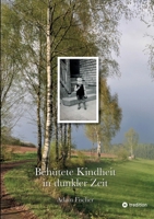Behutete Kindheit in Dunkler Zeit 3347982940 Book Cover