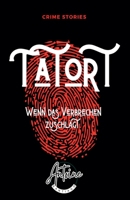 Tatort - Wenn das Verbrechen zuschlägt (German Edition) B0F1BKWTJX Book Cover