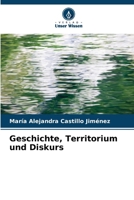 Geschichte, Territorium und Diskurs (German Edition) 6207161629 Book Cover