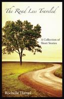 The Road Less Traveled: A Collection of Short Stories 1475992440 Book Cover