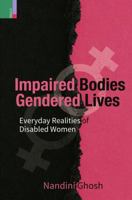 Impaired Bodies Gendered Lives: Everyday Realities of Disabled Women 9384082503 Book Cover