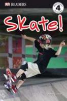 Skate! (DK Readers Level 4) 0756638291 Book Cover