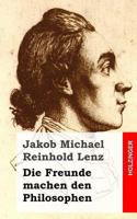 Die Freunde Machen Den Philosophen: Eine Komodie 1482600064 Book Cover