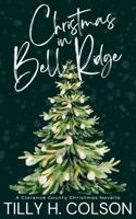 Christmas in Bell Ridge: A Clarence County Holiday Novella 1972490133 Book Cover