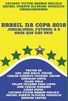 Brasil na Copa 2018: Jornalismo, futebol e o hexa que no veio 1090697295 Book Cover
