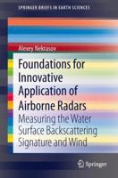 Foundations for Innovative Application of Airborne Radars: Measuring the Water Surface Backscattering Signature and Wind 3319006207 Book Cover