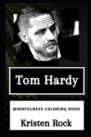 Tom Hardy Mindfulness Coloring Book (Tom Hardy Mindfulness Coloring Books) 1658679253 Book Cover