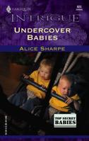 Undercover Babies  (Harlequin Intrigue, No 823) 0373228236 Book Cover