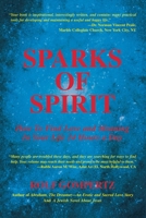 Sparks of Spirit: How to Find Love and Meaning in Your Life 24 Hours a Day 0595307264 Book Cover