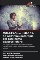 MiR-615-5p e miR-155-5p nell'immunoterapia del carcinoma epatocellulare (Italian Edition) 6208513952 Book Cover