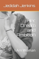 Her Dream and Ambition: I Am Woman B0C6W15LQL Book Cover