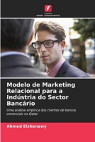 Modelo de Marketing Relacional para a Indústria do Sector Bancário (Portuguese Edition) 6207932633 Book Cover