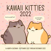 Kawaii Kitties 2022: 16-Month Calendar - September 2021 through December 2022 1631067710 Book Cover