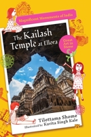 The Kailash Temple at Ellora Magnificent Monuments of India 9354471633 Book Cover