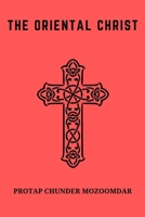 The Oriental Christ (Classic Reprint) B0CP15GL28 Book Cover