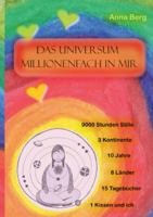 Das Universum millionenfach in mir: Meditation: 9000 Stunden Stille,10 Jahre, 15 Tagebücher, 1 Kissen und ich (German Edition) 3751996486 Book Cover