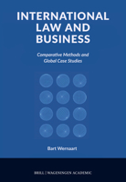 International Law and Business: Comparative Methods and Global Case Studies 9004692843 Book Cover