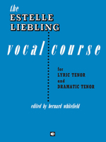 The Estelle Liebling Vocal Course: Tenor 1495011550 Book Cover