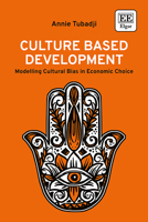 Culture Based Development: Modelling Cultural Bias in Economic Choice 1035341093 Book Cover