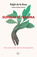 Superar el trauma / Outshining Trauma: Una nueva visión de la autocompasión 8411213943 Book Cover