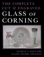 The Complete Cut & Engraved Glass of Corning 0815604548 Book Cover