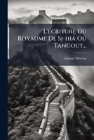 L'Ecriture Du Royaume de Si-Hia Ou Tangout... 127246721X Book Cover