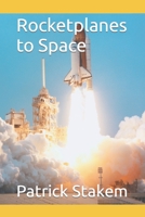 Rocketplanes to Space 1549992589 Book Cover