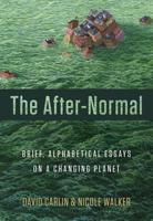 The After-Normal: Brief, Alphabetical Essays on a Changing Planet 1941628176 Book Cover